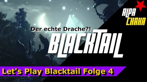 Blacktail 4 Müssen Wir Gegen Einen Drachen Kämpfen Lets Play