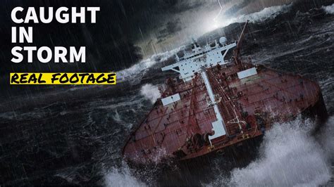 Ships Caught In Deadliest Storm Real Footages Youtube