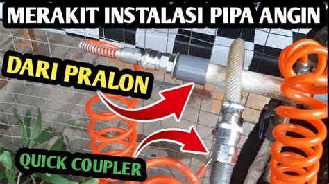 MERAKIT SELANG KOMPRESOR ANGIN MENGGANTI DENGAN PIPA PRALON YouTube