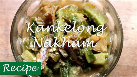 Dry Fish With Bitter Gourd Kankelong Nakham Garo Recipe YouTube