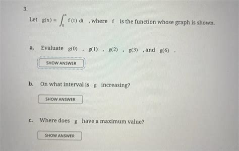 Solved 3 Let G X ∫0xf T Dt Where F Is The Function Whose