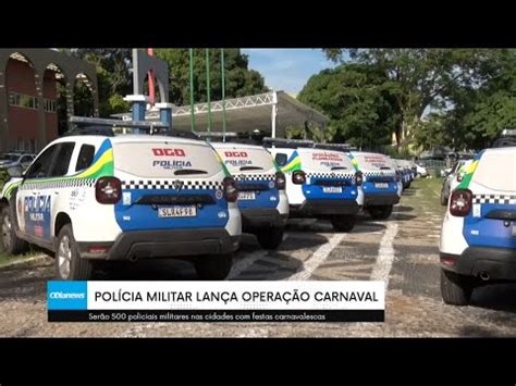 Polícia Militar lança Operação Carnaval efetivo de 500 efetivos 15