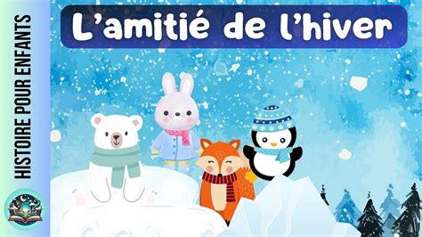 Histoire Éducative Pour Enfants L amitié de l hiver YouTube