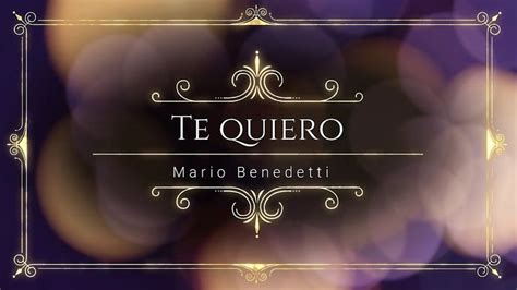 Te Quiero De Mario Benedetti Benedetti Mario Te Quiero Mario Benedetti