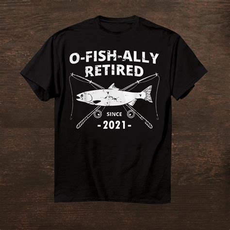 O Fish Ally Retired Fishing Retirement Shirt Fantasywears