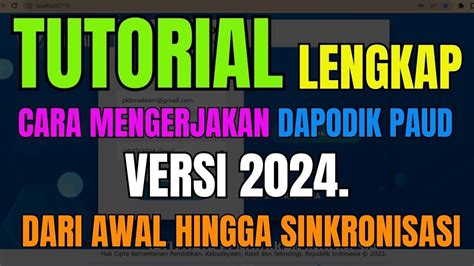 Tutorial Lengkap Cara Mengerjakan Dapodik PAUD Versi 2024 Dari Awal