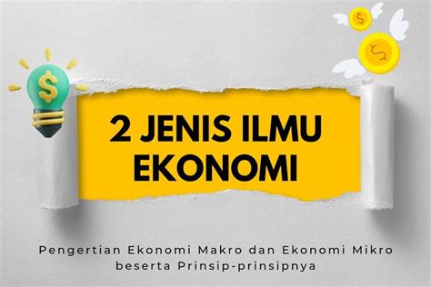 Foto 2 Jenis Ilmu Ekonomi Dan Prinsip Prinsipnya