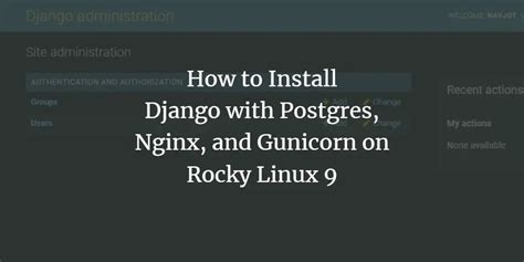 How To Install Django With Postgres Nginx And Gunicorn On Rocky Linux