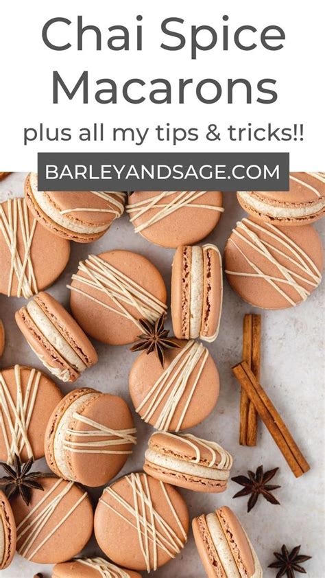 Chai Spiced Macarons Recipe Barley Sage Macaron Flavors Macaron