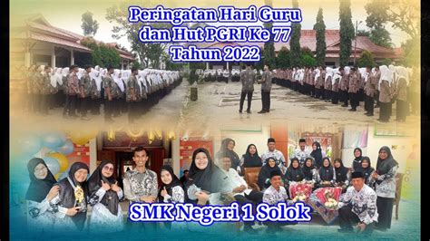 PERINGATAN HARI GURU DAN HUT PGRI KE 77 SMK NEGERI 1 SOLOK OSIS