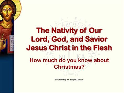 Ppt The Nativity Of Our Lord God And Savior Jesus Christ In The Flesh Powerpoint