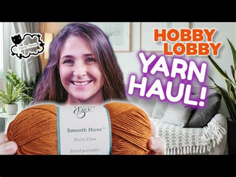 HOBBY LOBBY YARN HAUL New Yarns Old Favorites YouTube