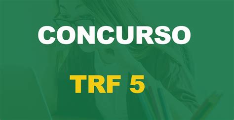 Concurso TRF5 IBFC é escolhida como banca organizadora