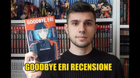 Goodbye Eri Recensione Il Miglior Manga Di Fujimoto Youtube