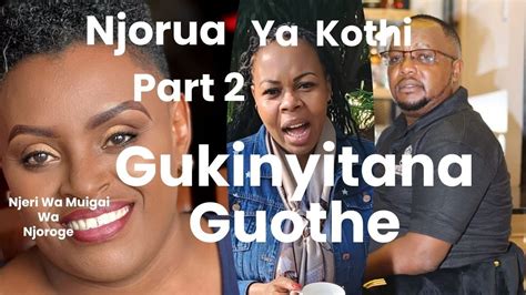 Njorua Ya Kothi Njeri Wa Muigai Wa Njoroge Kameme Part Youtube