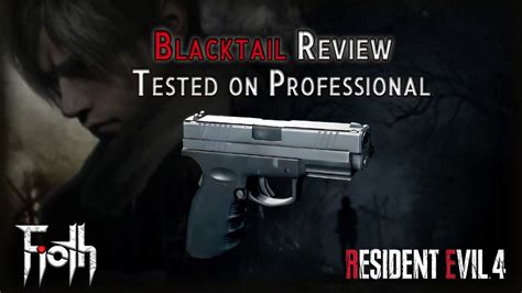 Resident Evil 4 Blacktail Review Tested On Professional YouTube