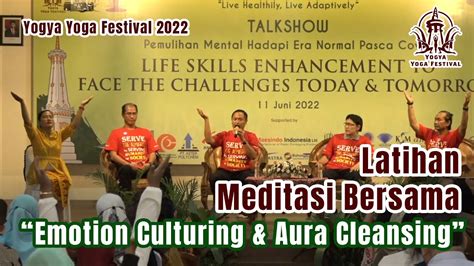 Latihan Meditasi Bersama Emotion Culturing Aura Cleansing Youtube