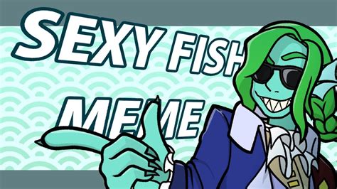 Gillion Is A Sexy Fish JRWI Animation Meme YouTube