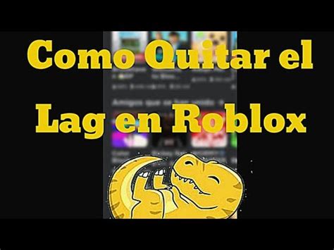 C Mo Quitar El Lag En Roblox Youtube