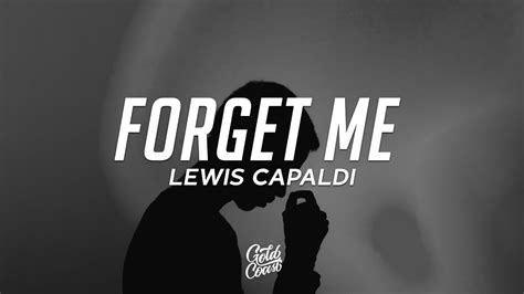 Lewis Capaldi Forget Me Lyrics YouTube