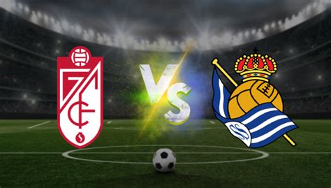 Granada Vs Real Sociedad Pron Stico Laliga De Espa A