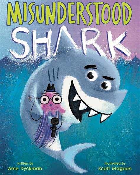Misunderstood Shark: Dyckman, Ame, Magoon, Scott: 9781338112474: Amazon