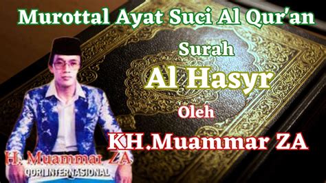 Recitation Tilawah Murottal Al Qur An Merdu Surah Al Hasyr Best Of Kh