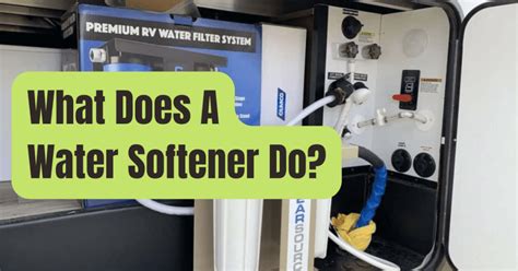 What Does A Water Softener Do Rving Beginner