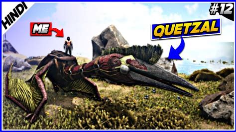 Taming Quetzal The Largest Flying Dino Ark Survival Evolved Part