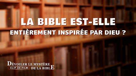 La Bible est elle entièrement inspirée par Dieu Dieu est mon Sauveur