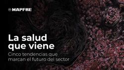 La Salud Que Viene Cinco Tendencias Que Marcan El Futuro Del Sector