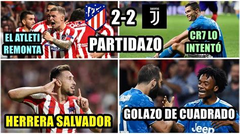 El Atleti Remonta Ante La Juventus Herrera Salvador Cr Lo