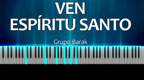 Ven Esp Ritu Santo Barak Piano Tutorial Cover Youtube