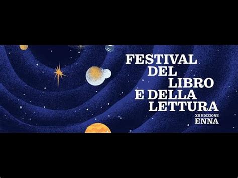 Festival Del Libro E Della Lettura Enna Youtube