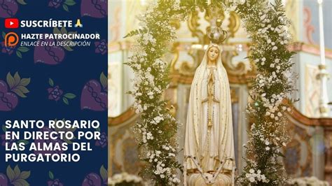 🔴 Santo Rosario En Directo Por Las Almas Del Purgatorio 18 De Febrero