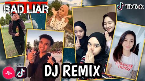 Tiktok Bad Liar Dj Remix Slomo Viral 2020 Pasti Terhibur Youtube