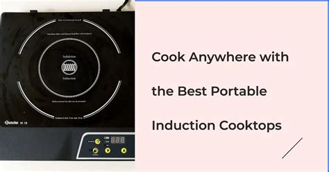 10 Best Portable Induction Cooktops For Convenient Cooking Anywhere ...