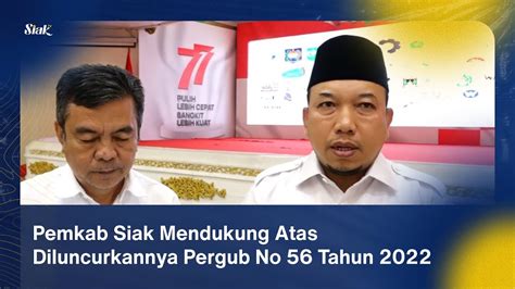 Pemkab Siak Mendukung Atas Diluncurkannya Pergub No Tahun Youtube