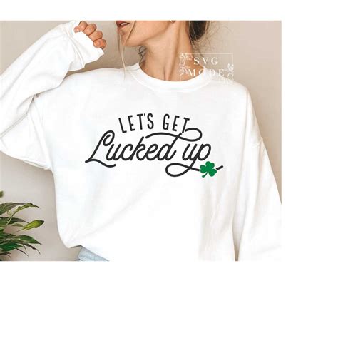 Let S Get Lucked Up Svg Png Pdf Lucky Svg St Patricks Day Inspire