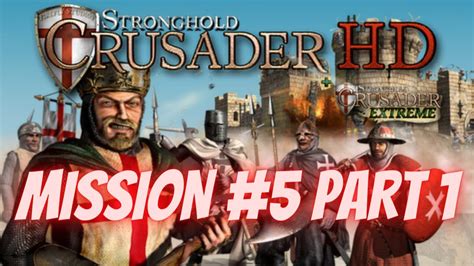 Stronghold Crusader Mission Part Fast Victory Youtube