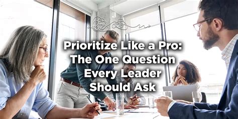 Gavin Adams Prioritize Like A Pro The One Question Every Leader