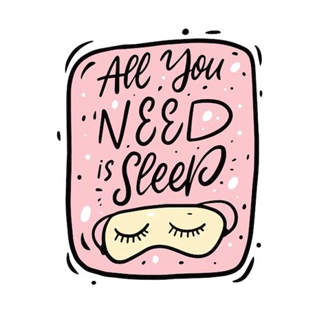 Premium Vector All You Need Is Sleep Phrase Hand Drawn Cartoon