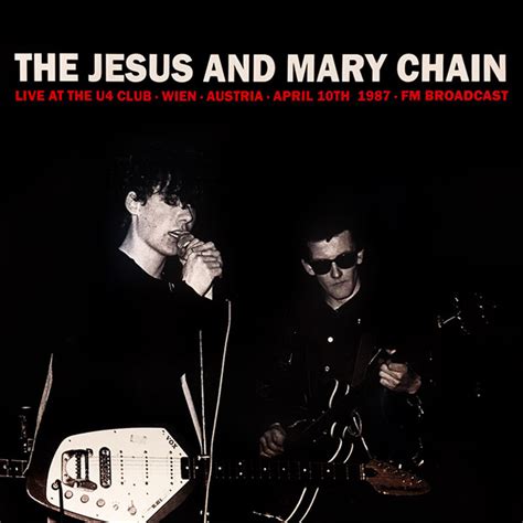 The Jesus And Mary Chain Live At The U Club Wien Austria April