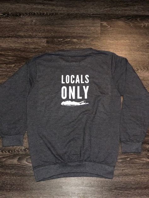 Locals Only Sweatshirt Long Island Sweatshirt Fire Island Shirt