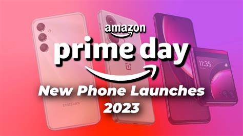 Venta de Amazon Prime Day 2023 lanzamientos de teléfonos inteligentes