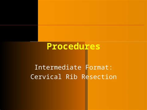 Ppt Procedures Intermediate Format Cervical Rib Resection Dokumen Tips