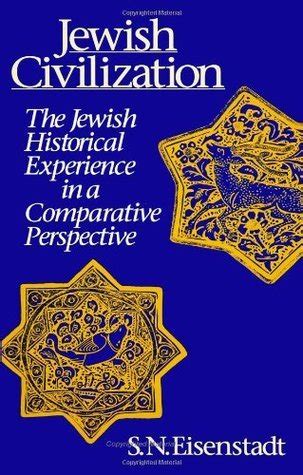 Jewish Civilization The Jewish Historical Experience In A Comparative