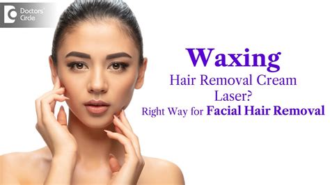 Facial Hair Removal By Waxing Hair Removal Cream Laser Etc Pros