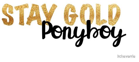 Stay Gold Ponyboy By Kchavarria Redbubble