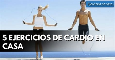 5 Ejercicios En Casa De Cardio Ejercicios En Casa